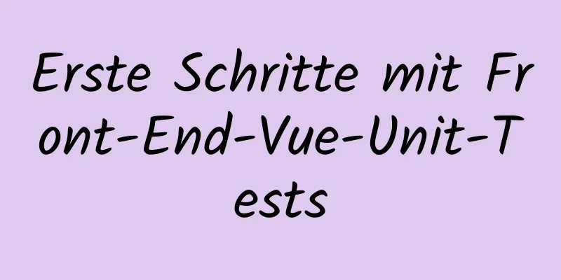 Erste Schritte mit Front-End-Vue-Unit-Tests