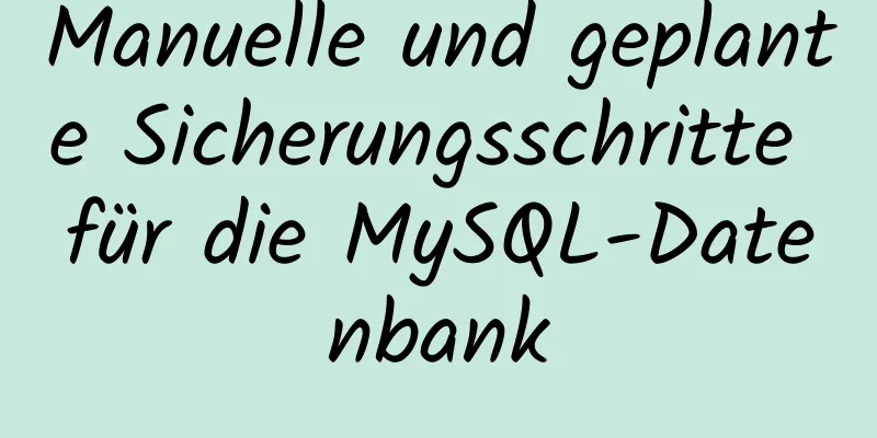 Manuelle und geplante Sicherungsschritte für die MySQL-Datenbank