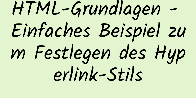 HTML-Grundlagen - Einfaches Beispiel zum Festlegen des Hyperlink-Stils