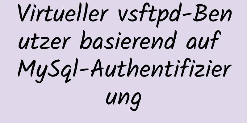 Virtueller vsftpd-Benutzer basierend auf MySql-Authentifizierung