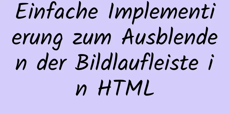 Einfache Implementierung zum Ausblenden der Bildlaufleiste in HTML