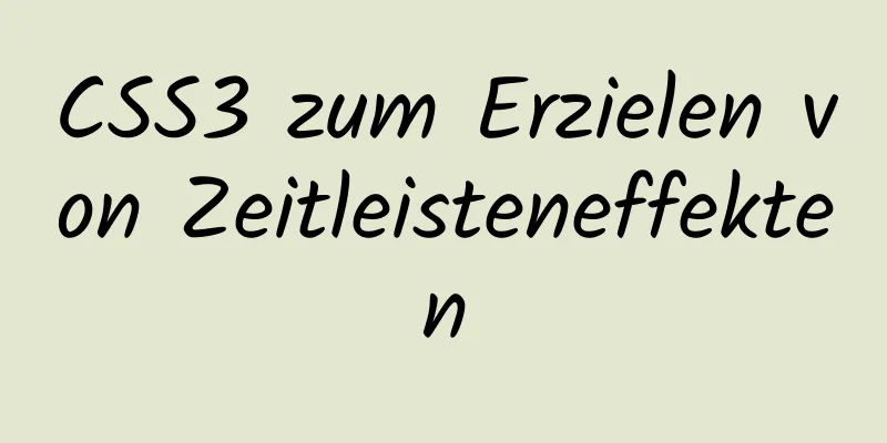 CSS3 zum Erzielen von Zeitleisteneffekten