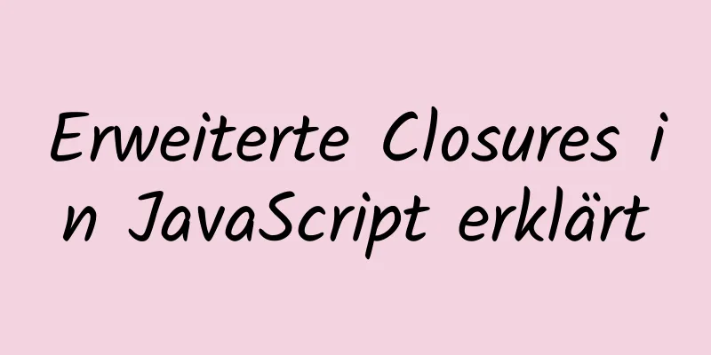 Erweiterte Closures in JavaScript erklärt