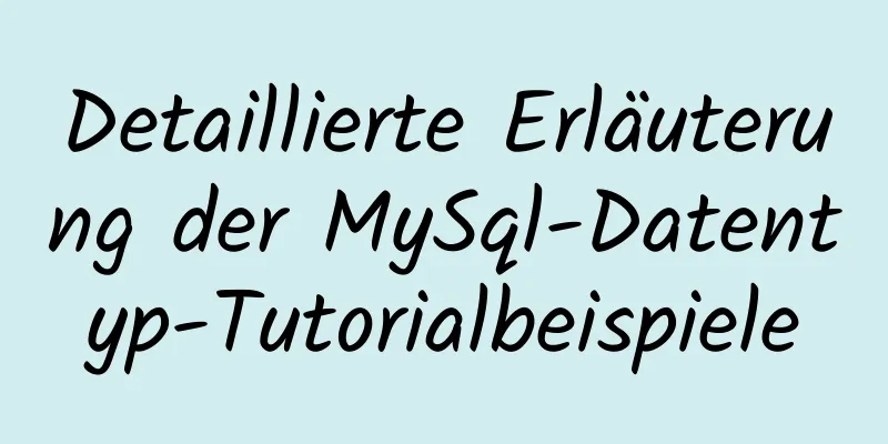 Detaillierte Erläuterung der MySql-Datentyp-Tutorialbeispiele