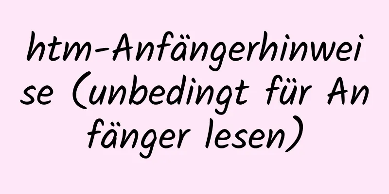 htm-Anfängerhinweise (unbedingt für Anfänger lesen)