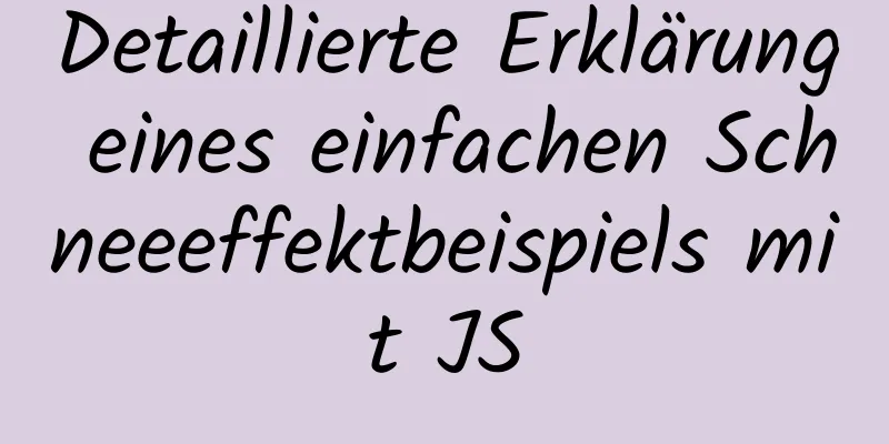 Detaillierte Erklärung eines einfachen Schneeeffektbeispiels mit JS