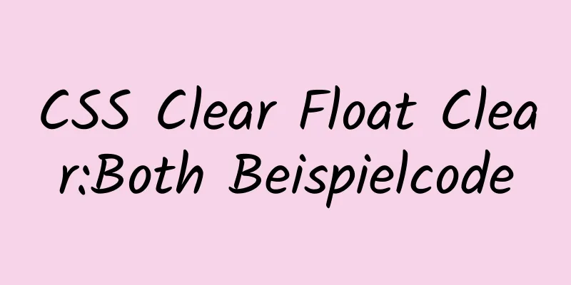 CSS Clear Float Clear:Both Beispielcode