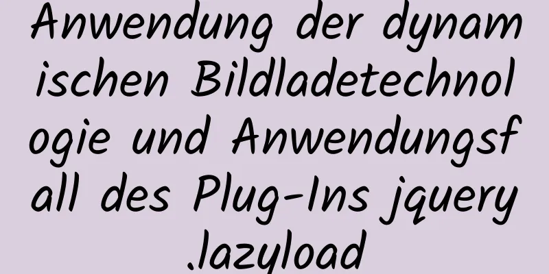 Anwendung der dynamischen Bildladetechnologie und Anwendungsfall des Plug-Ins jquery.lazyload