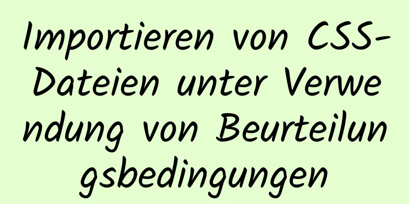 Importieren von CSS-Dateien unter Verwendung von Beurteilungsbedingungen