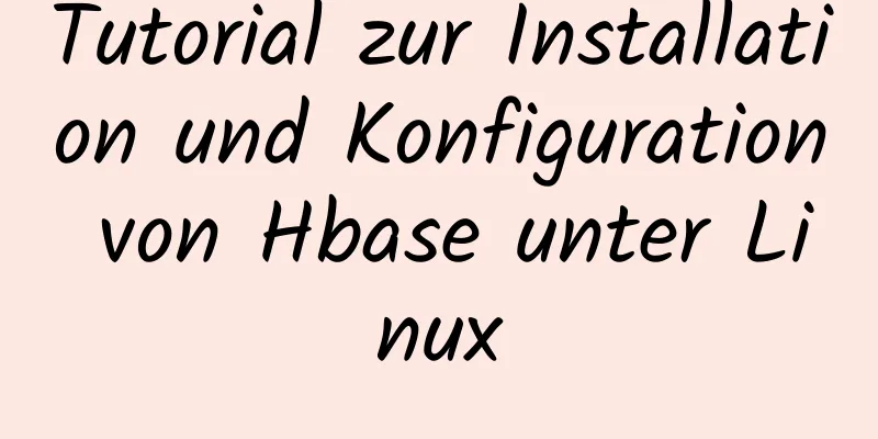 Tutorial zur Installation und Konfiguration von Hbase unter Linux