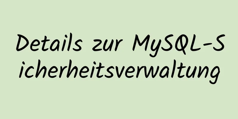 Details zur MySQL-Sicherheitsverwaltung