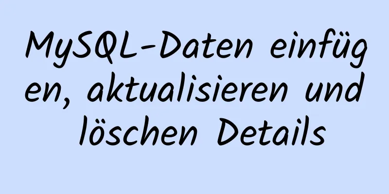 MySQL-Daten einfügen, aktualisieren und löschen Details