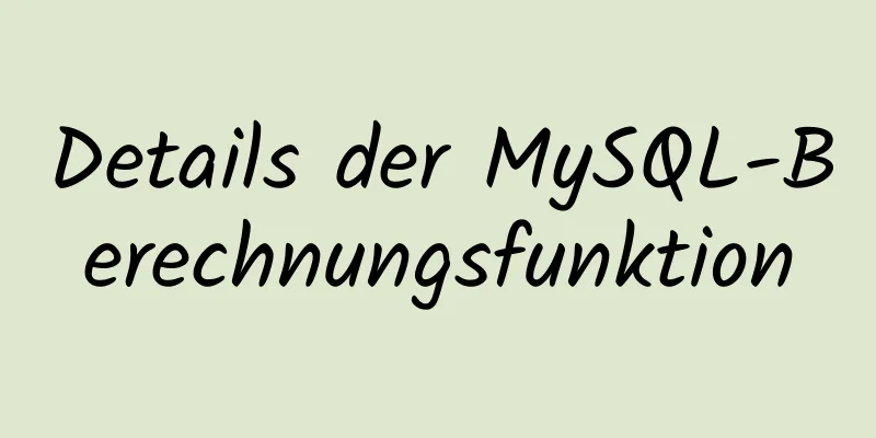 Details der MySQL-Berechnungsfunktion