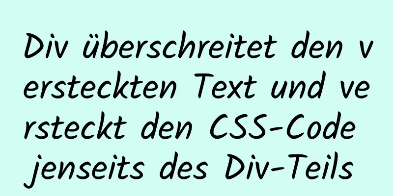 Div überschreitet den versteckten Text und versteckt den CSS-Code jenseits des Div-Teils