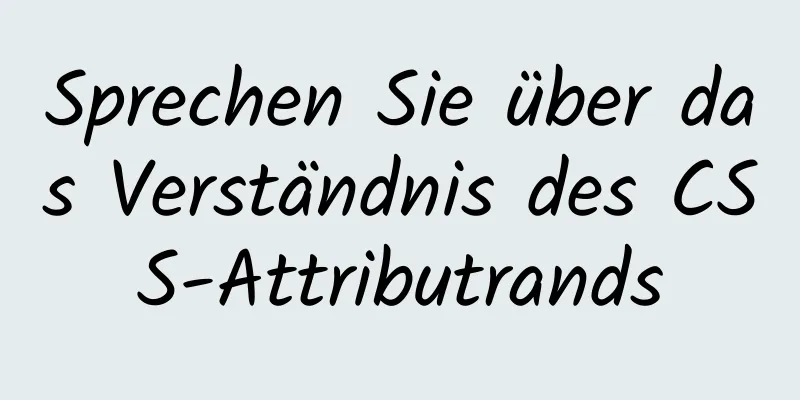 Sprechen Sie über das Verständnis des CSS-Attributrands