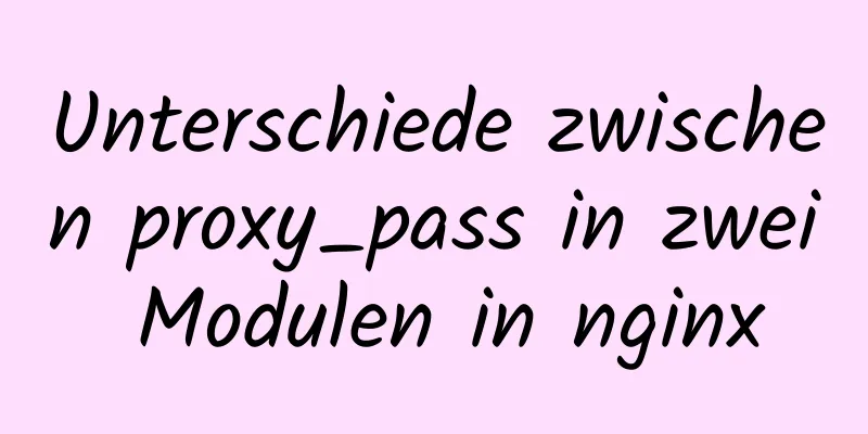 Unterschiede zwischen proxy_pass in zwei Modulen in nginx