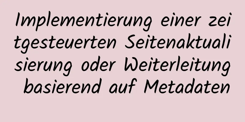 Implementierung einer zeitgesteuerten Seitenaktualisierung oder Weiterleitung basierend auf Metadaten