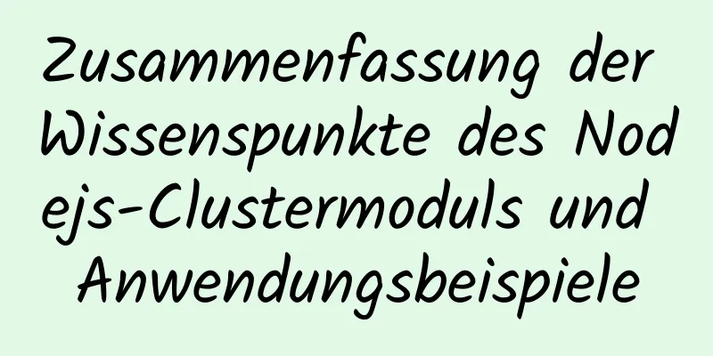 Zusammenfassung der Wissenspunkte des Nodejs-Clustermoduls und Anwendungsbeispiele