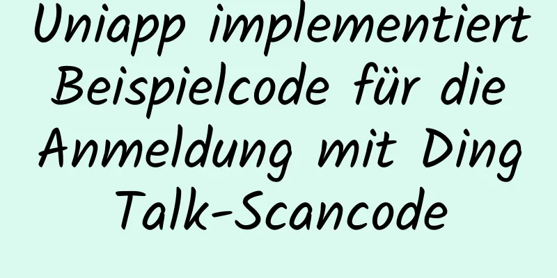 Uniapp implementiert Beispielcode für die Anmeldung mit DingTalk-Scancode