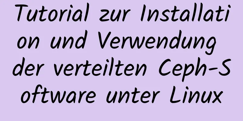 Tutorial zur Installation und Verwendung der verteilten Ceph-Software unter Linux