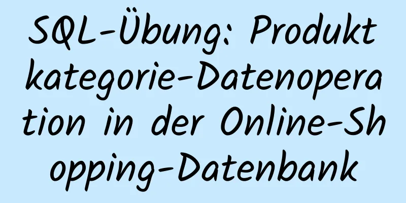 SQL-Übung: Produktkategorie-Datenoperation in der Online-Shopping-Datenbank