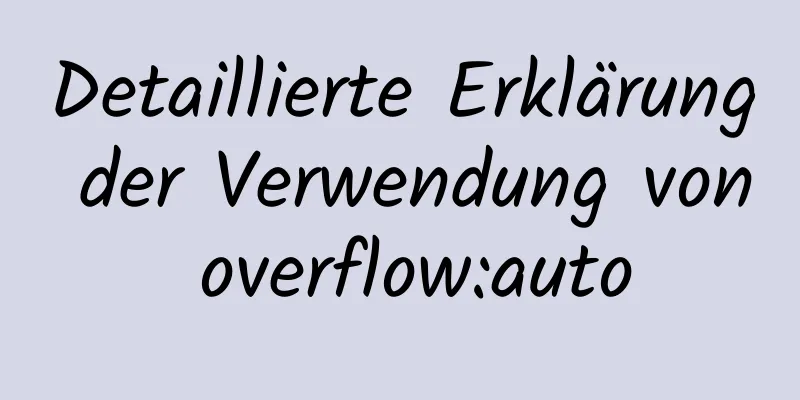 Detaillierte Erklärung der Verwendung von overflow:auto