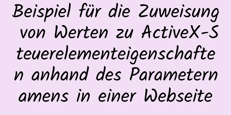 Beispiel für die Zuweisung von Werten zu ActiveX-Steuerelementeigenschaften anhand des Parameternamens in einer Webseite