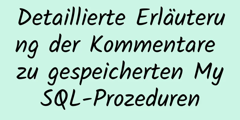 Detaillierte Erläuterung der Kommentare zu gespeicherten MySQL-Prozeduren