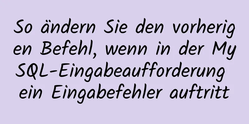 So ändern Sie den vorherigen Befehl, wenn in der MySQL-Eingabeaufforderung ein Eingabefehler auftritt