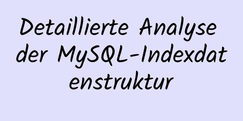 Detaillierte Analyse der MySQL-Indexdatenstruktur