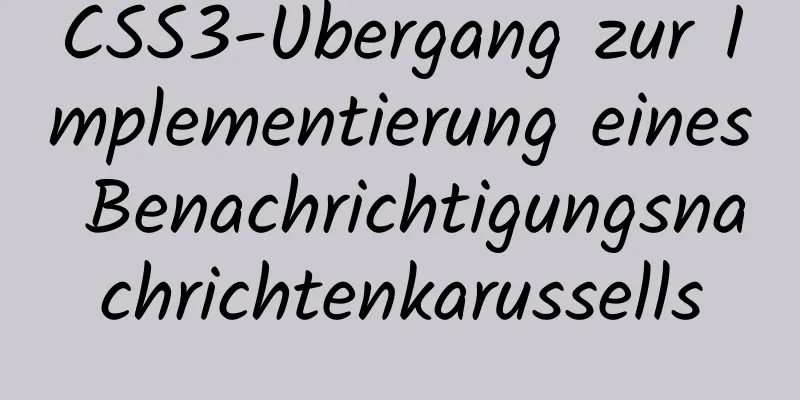 CSS3-Übergang zur Implementierung eines Benachrichtigungsnachrichtenkarussells