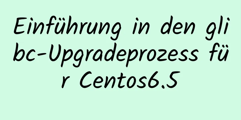 Einführung in den glibc-Upgradeprozess für Centos6.5