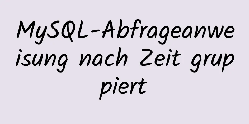 MySQL-Abfrageanweisung nach Zeit gruppiert