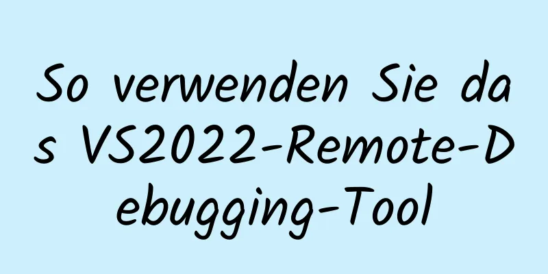 So verwenden Sie das VS2022-Remote-Debugging-Tool