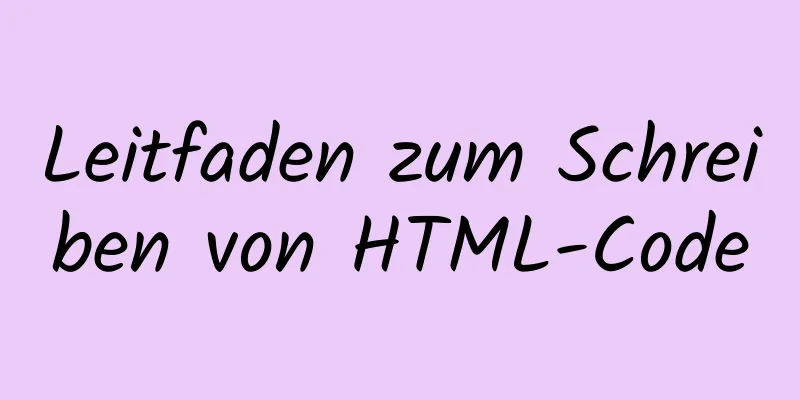 Leitfaden zum Schreiben von HTML-Code