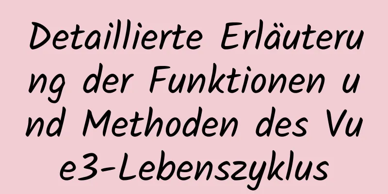 Detaillierte Erläuterung der Funktionen und Methoden des Vue3-Lebenszyklus