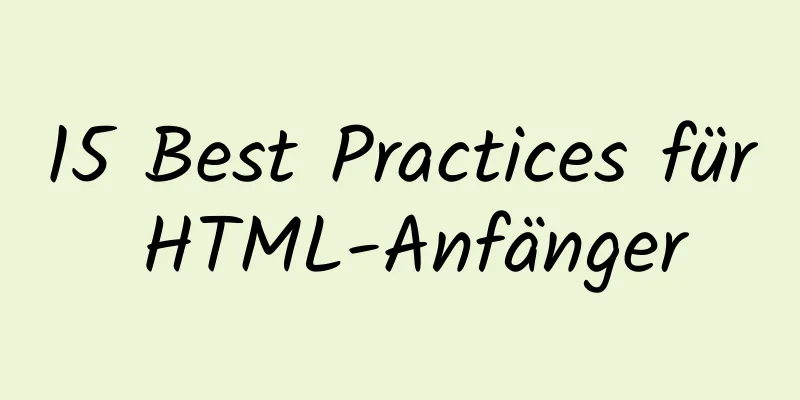 15 Best Practices für HTML-Anfänger