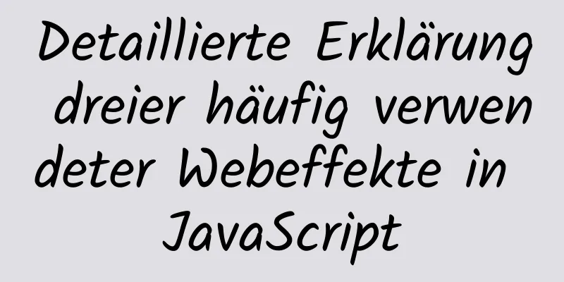 Detaillierte Erklärung dreier häufig verwendeter Webeffekte in JavaScript