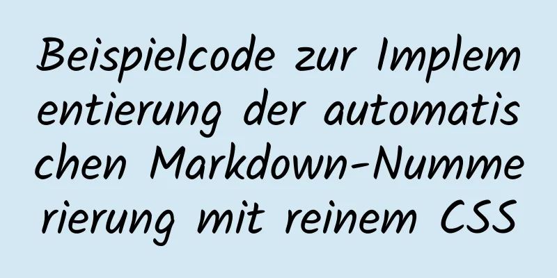 Beispielcode zur Implementierung der automatischen Markdown-Nummerierung mit reinem CSS