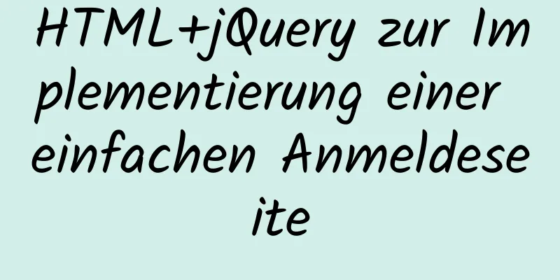 HTML+jQuery zur Implementierung einer einfachen Anmeldeseite