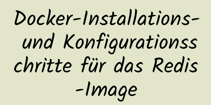 Docker-Installations- und Konfigurationsschritte für das Redis-Image