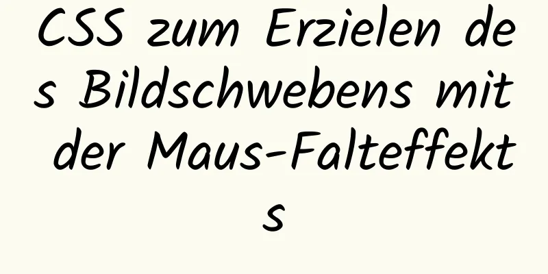 CSS zum Erzielen des Bildschwebens mit der Maus-Falteffekts