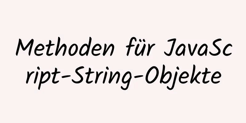 Methoden für JavaScript-String-Objekte