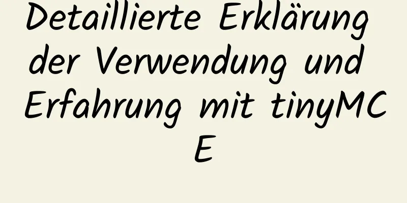 Detaillierte Erklärung der Verwendung und Erfahrung mit tinyMCE