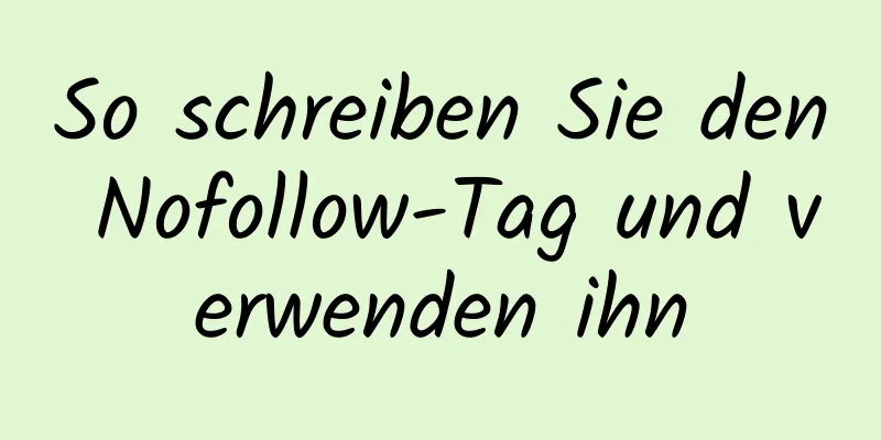 So schreiben Sie den Nofollow-Tag und verwenden ihn