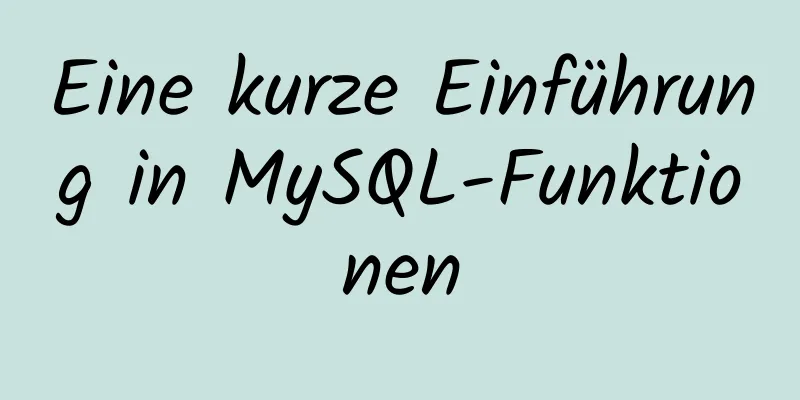 Eine kurze Einführung in MySQL-Funktionen