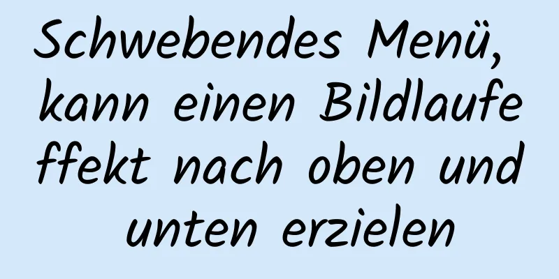 Schwebendes Menü, kann einen Bildlaufeffekt nach oben und unten erzielen