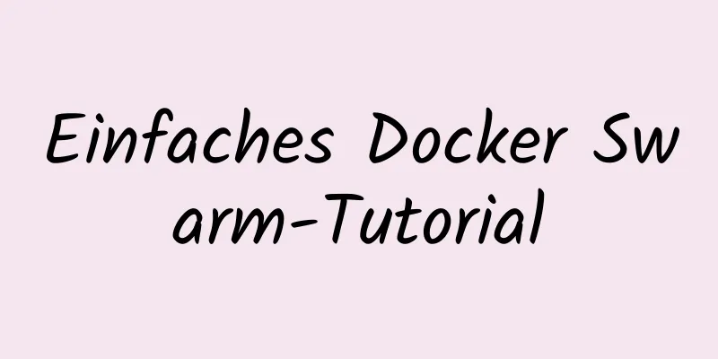 Einfaches Docker Swarm-Tutorial