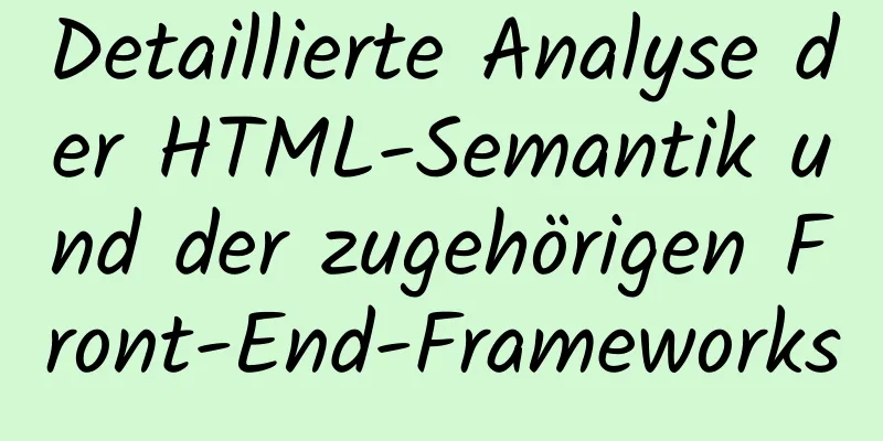 Detaillierte Analyse der HTML-Semantik und der zugehörigen Front-End-Frameworks