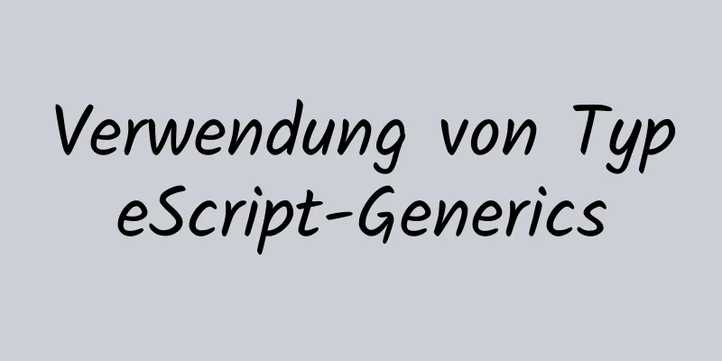 Verwendung von TypeScript-Generics